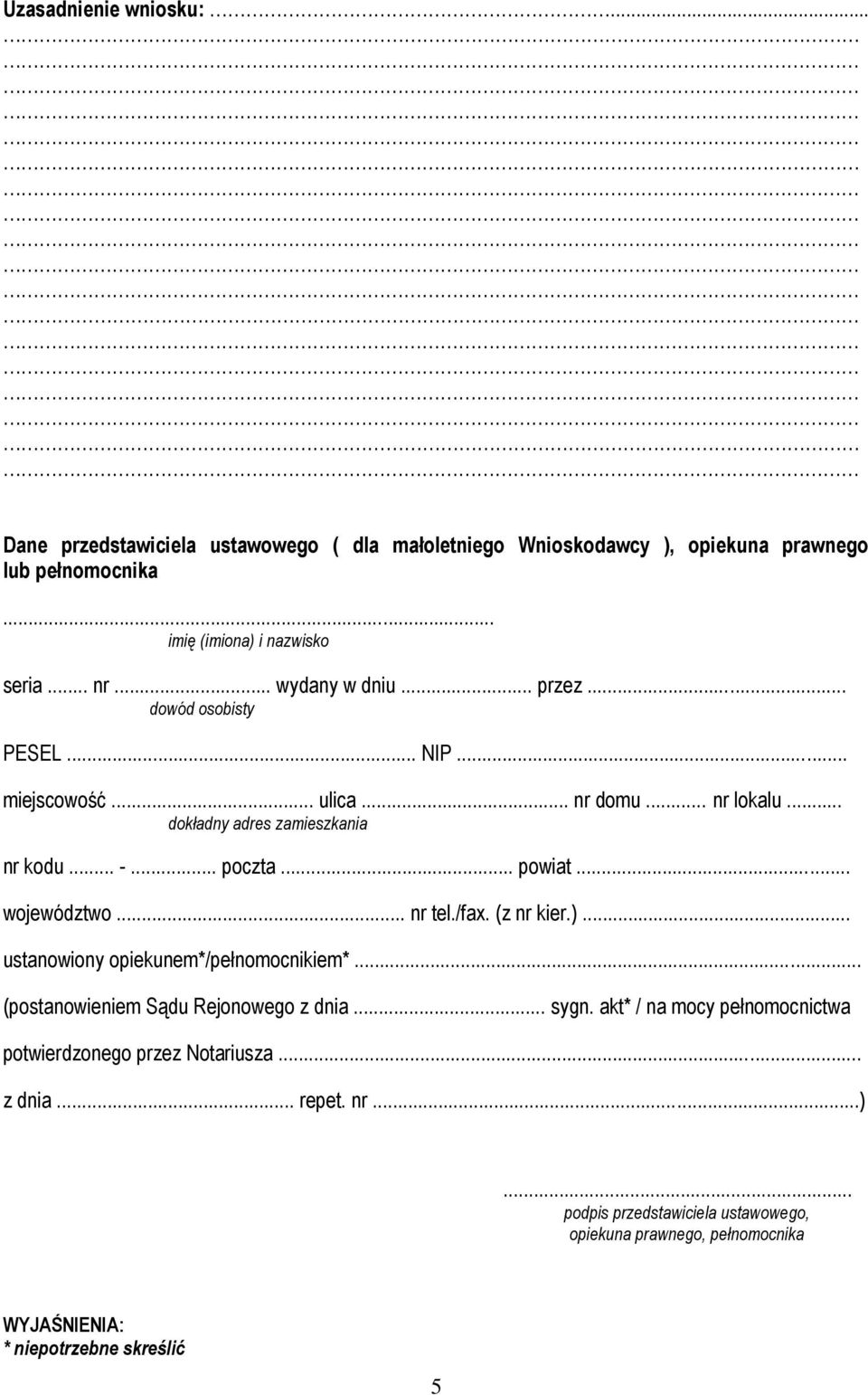 .. województwo... nr tel./fax. (z nr kier.)... ustanowiony opiekunem*/pełnomocnikiem*... (postanowieniem Sądu Rejonowego z dnia... sygn.