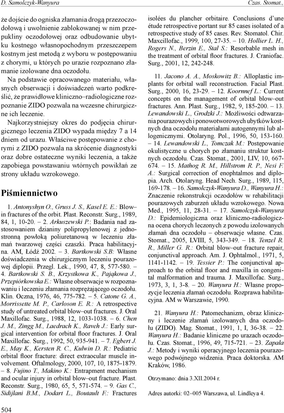 wyboru w postępowaniu z chorymi, u których po urazie rozpoznano złamanie izolowane dna oczodołu.