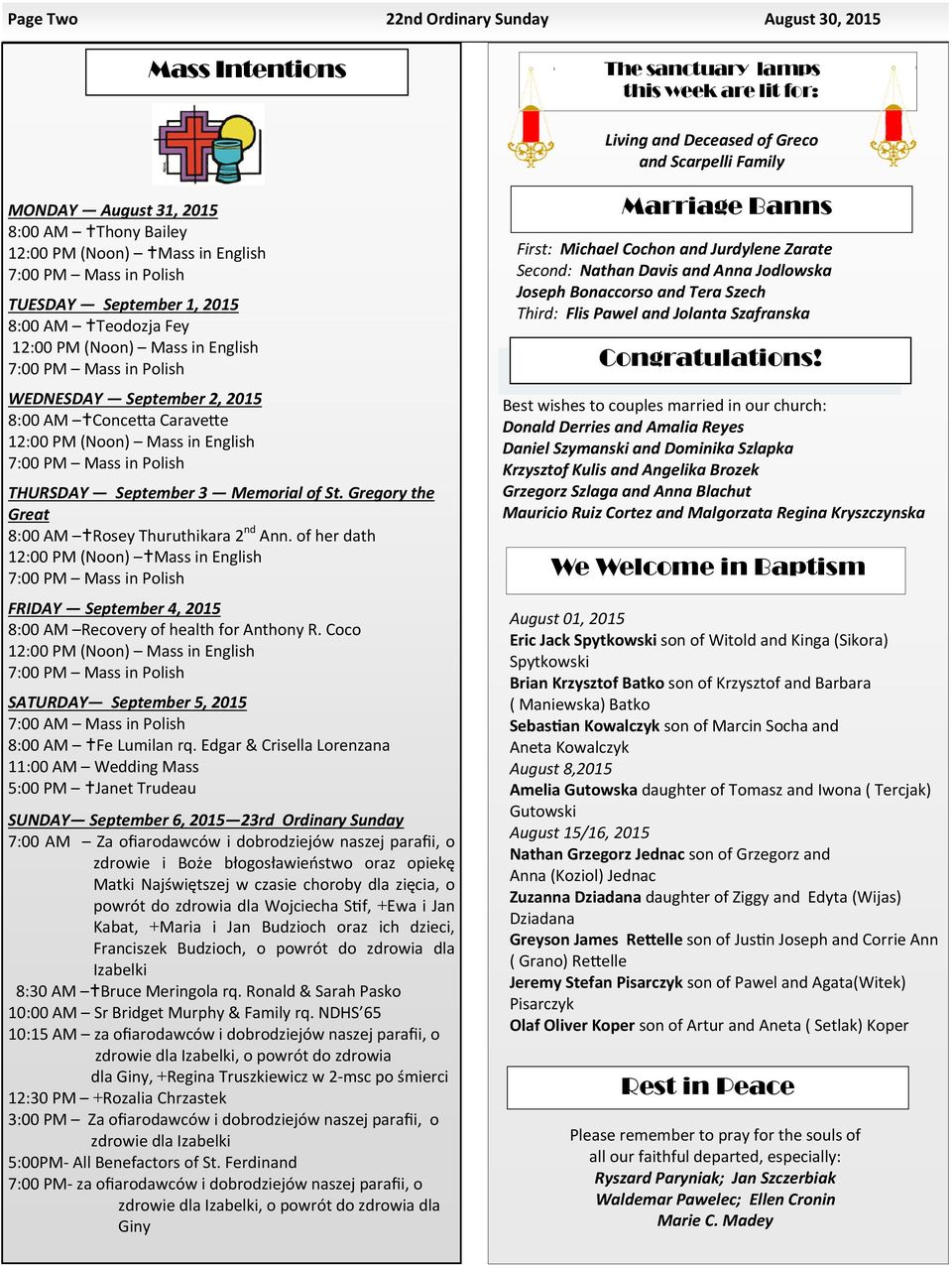 a Carave e 12:00 PM (Noon) Mass in English 7:00 PM Mass in Polish THURSDAY September 3 Memorial of St. Gregory the Great 8:00 AM Rosey Thuruthikara 2 nd Ann.