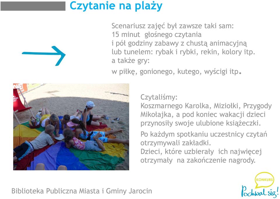 Czytaliśmy: Koszmarnego Karolka, Miziołki, Przygody Mikołajka, a pod koniec wakacji dzieci przynosiły swoje ulubione książeczki.