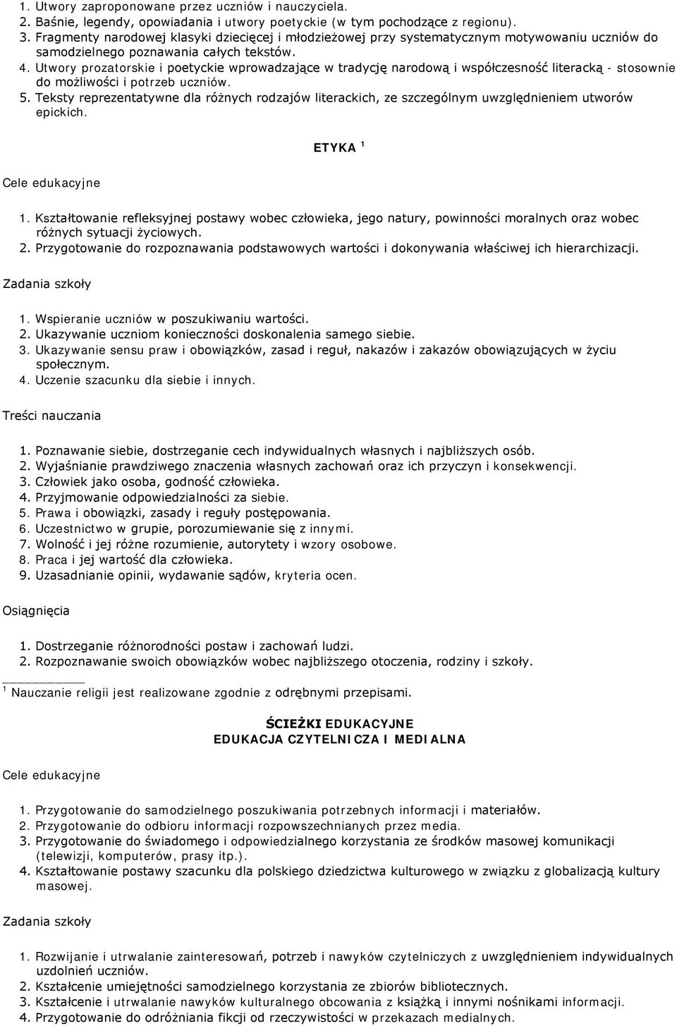 Utwory prozatorskie i poetyckie wprowadzające w tradycję narodową i współczesność literacką - stosownie do możliwości i potrzeb uczniów. 5.