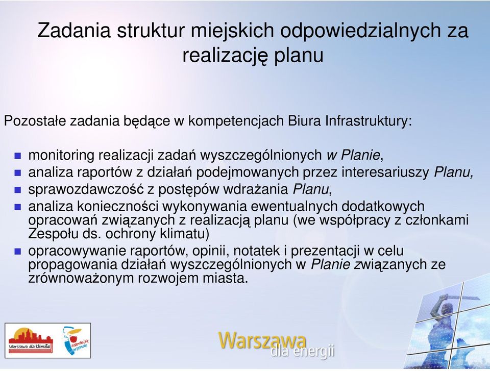 konieczności ci wykonywania ewentualnych dodatkowych opracowań związanych zanych z realizacją planu (we współpracy z członkami Zespołu ds.