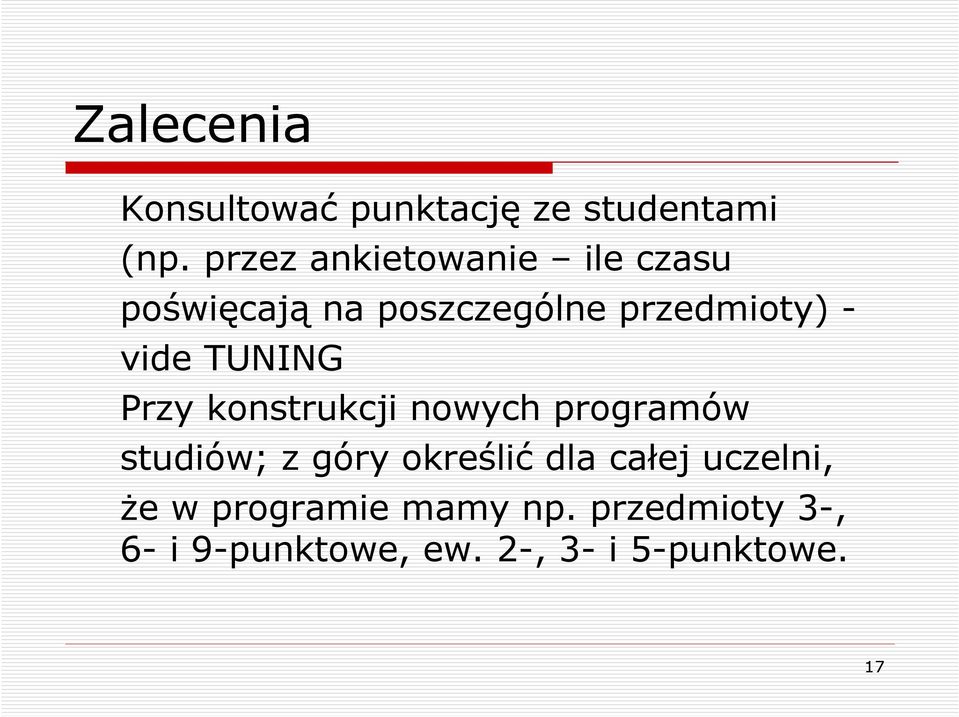 vide TUNING Przy konstrukcji nowych programów studiów; z góry określić