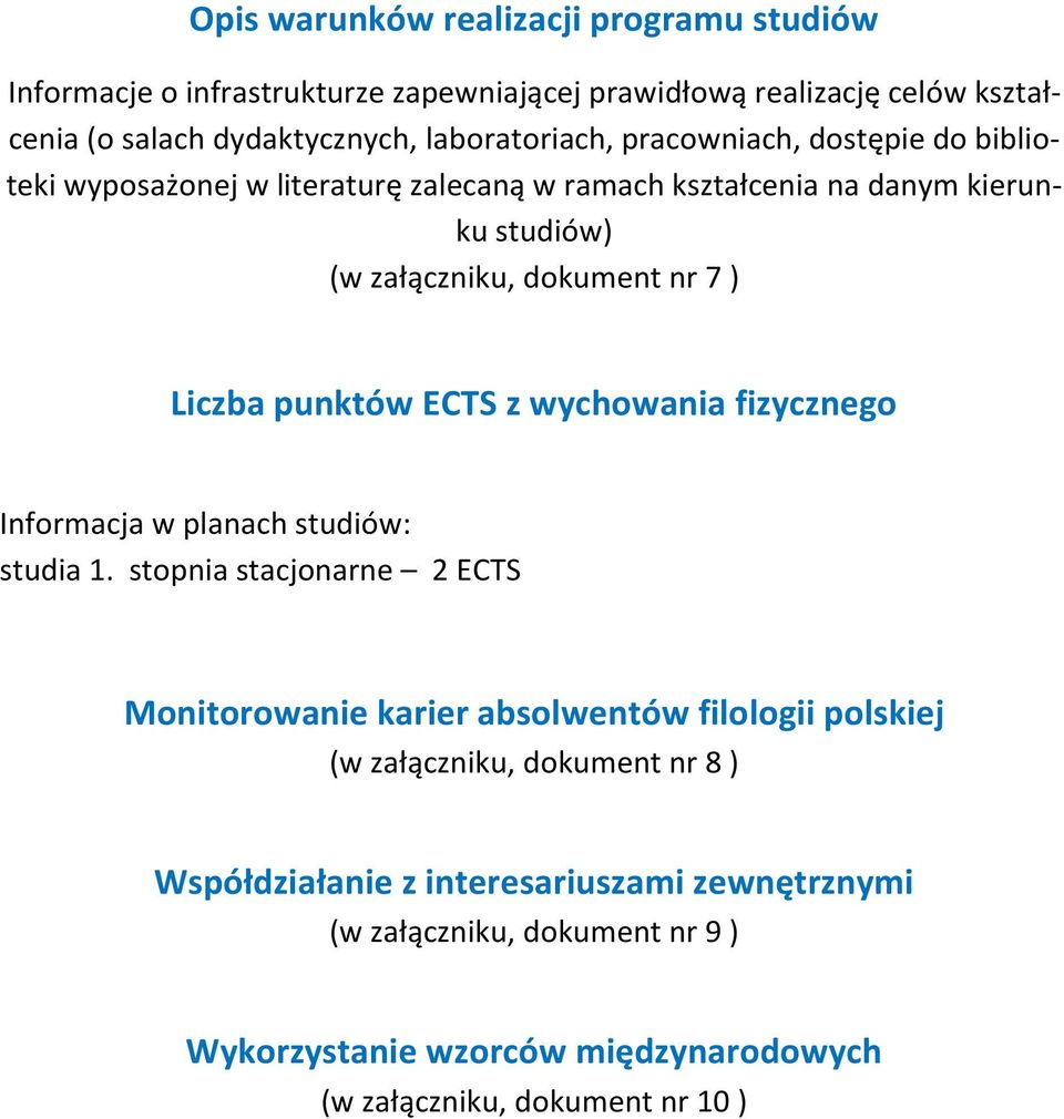 Liczba punktów ECTS z wychowania fizycznego Informacja w planach studiów: studia 1.