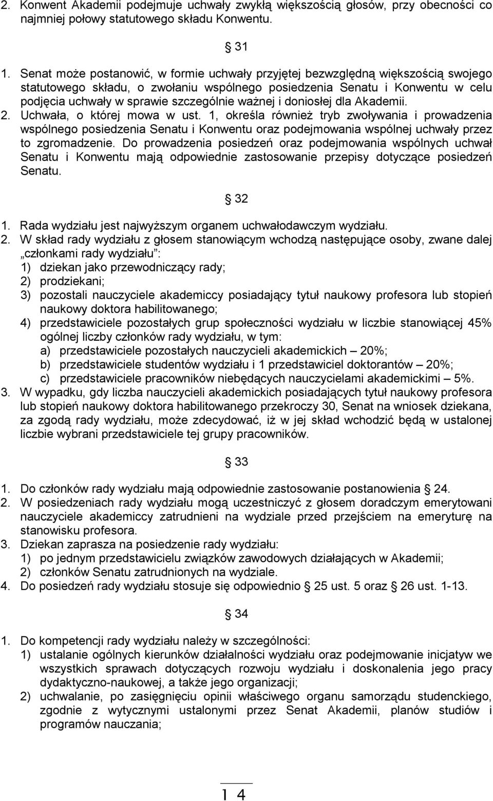 waŝnej i doniosłej dla Akademii. 2. Uchwała, o której mowa w ust.