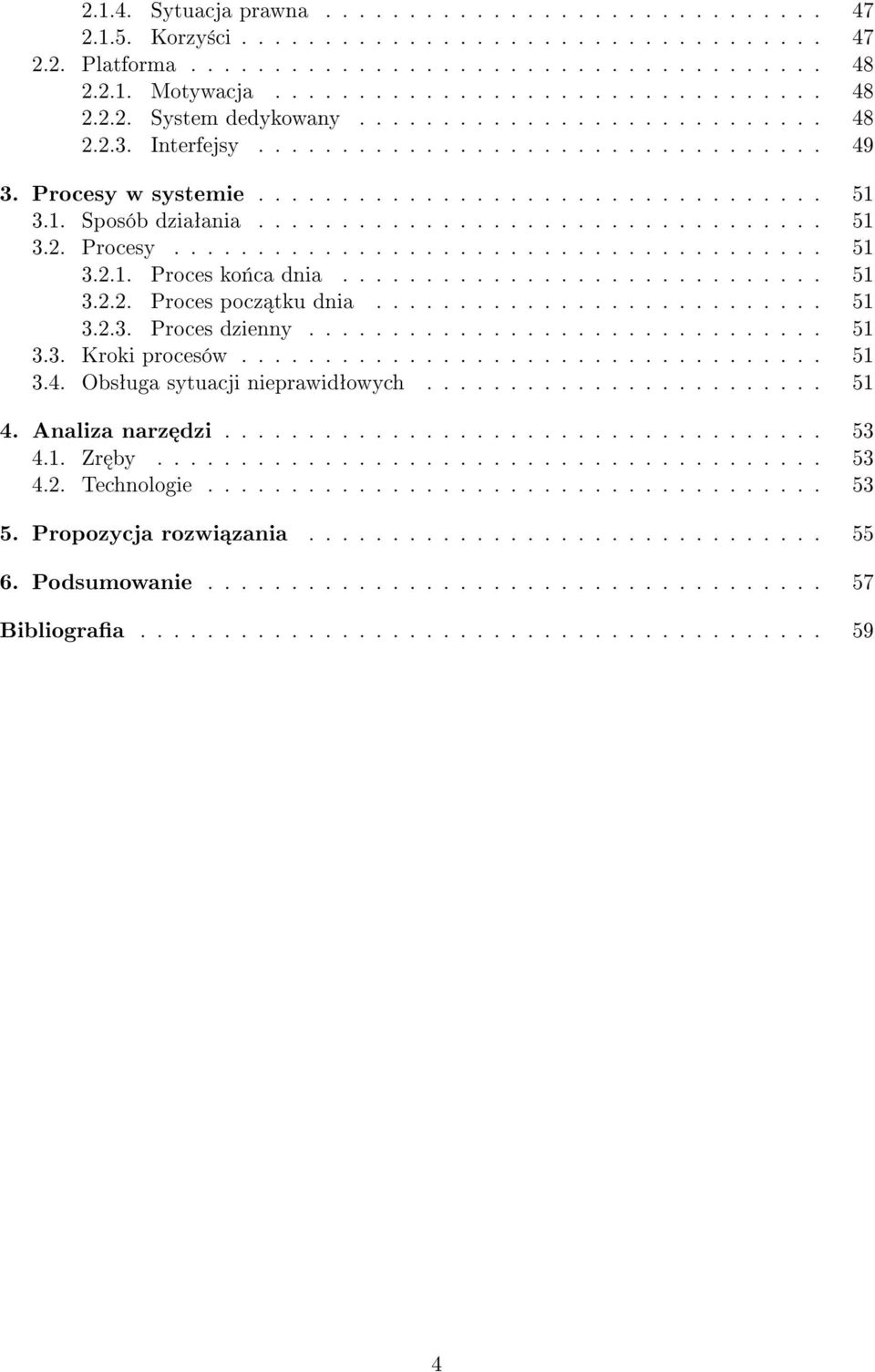 ............................ 51 3.2.2. Proces pocz tku dnia........................... 51 3.2.3. Proces dzienny............................... 51 3.3. Kroki procesów................................... 51 3.4.