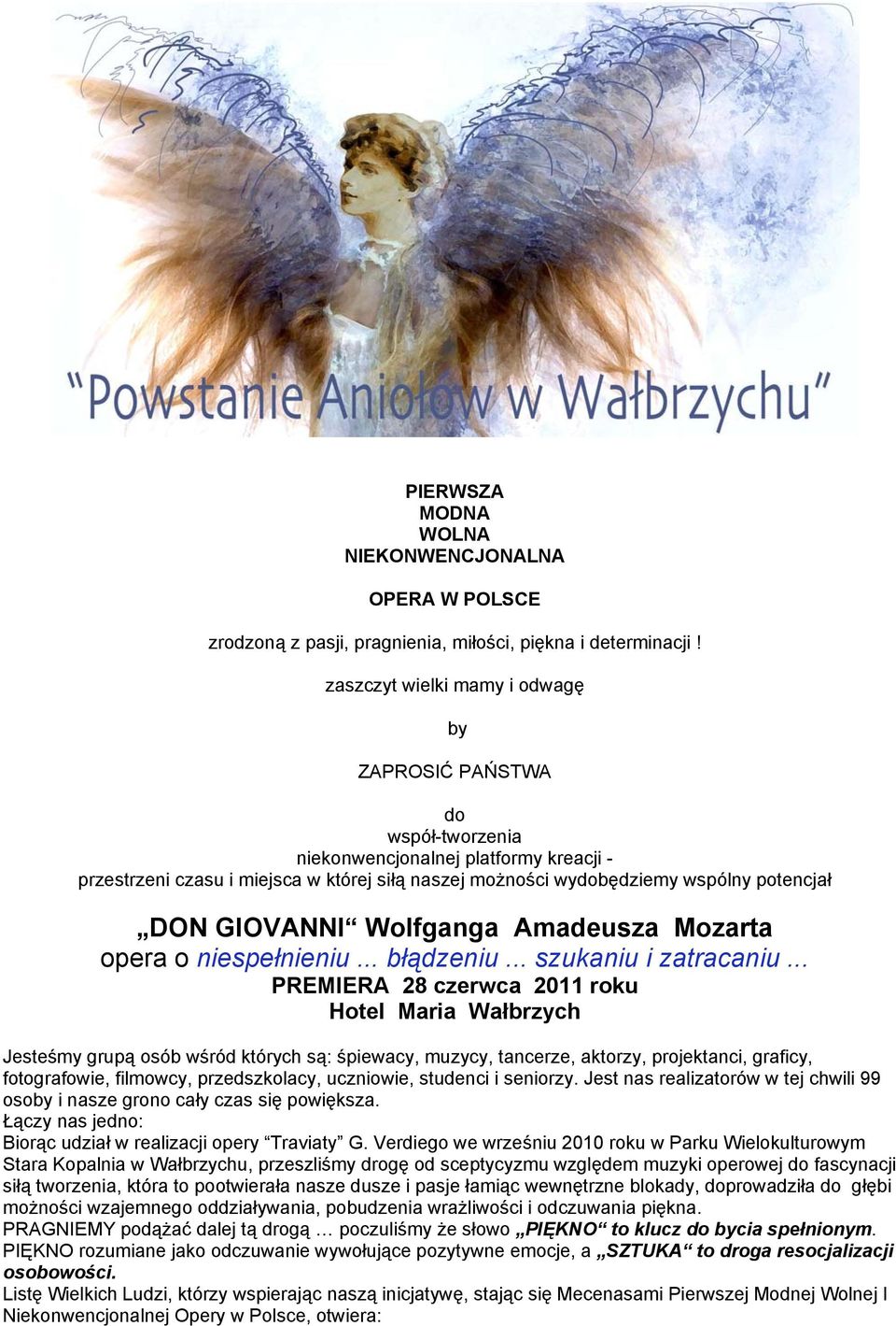 DON GIOVANNI Wolfganga Amadeusza Mozarta opera o niespełnieniu... błądzeniu... szukaniu i zatracaniu.