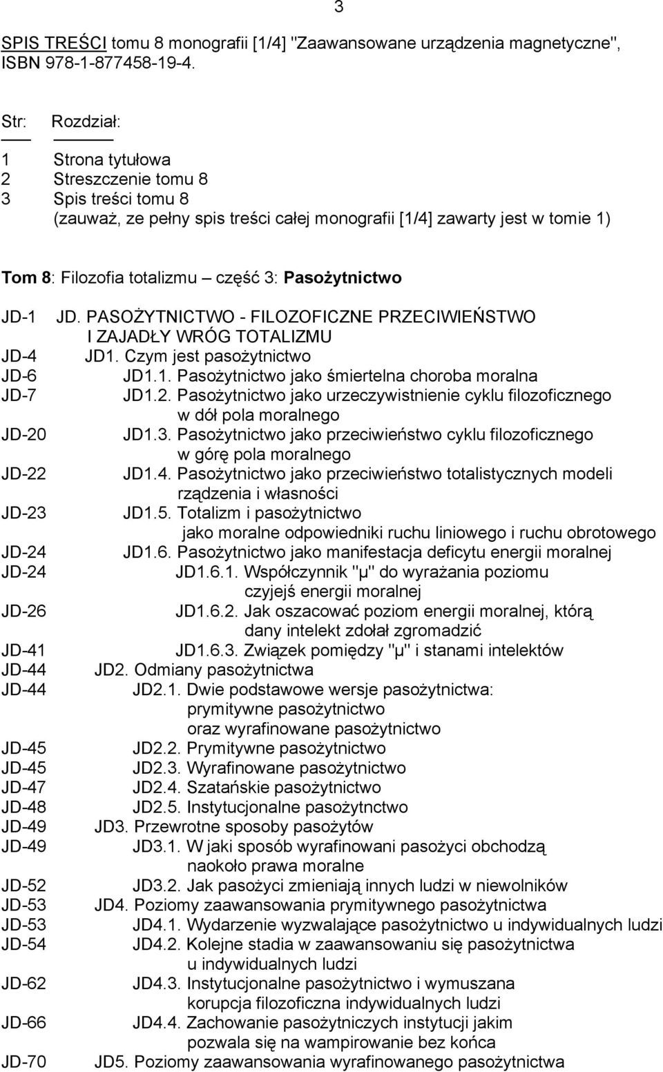 Pasożytnictwo JD-1 JD-4 JD-6 JD-7 JD-20 JD-22 JD-23 JD-24 JD-24 JD-26 JD-41 JD-44 JD-44 JD-45 JD-45 JD-47 JD-48 JD-49 JD-49 JD-52 JD-53 JD-53 JD-54 JD-62 JD-66 JD-70 JD.