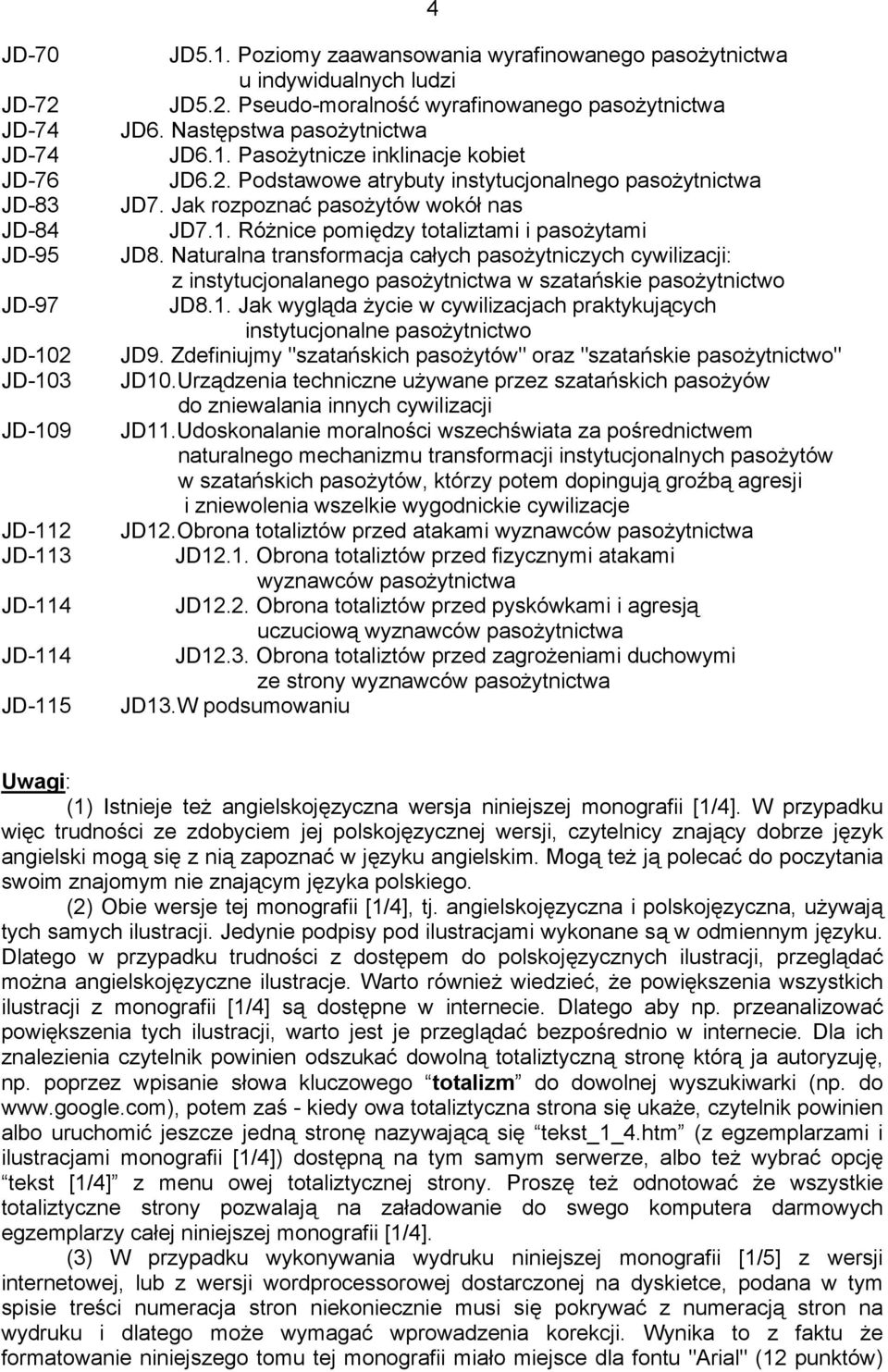 Naturalna transformacja całych pasożytniczych cywilizacji: z instytucjonalanego pasożytnictwa w szatańskie pasożytnictwo JD8.1.