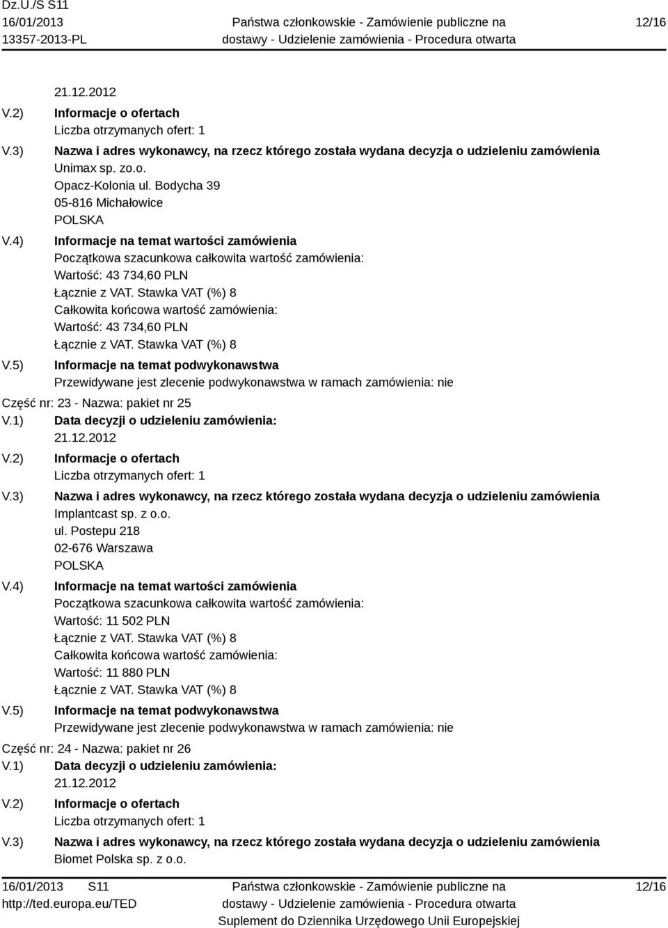 Część nr: 23 - Nazwa: pakiet nr 25 Implantcast sp. z o.o. ul.