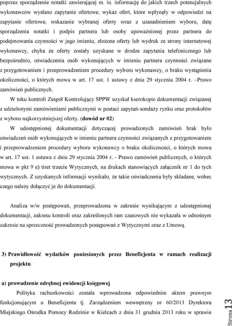 datę sporządzenia notatki i podpis partnera lub osoby upoważnionej przez partnera do podejmowania czynności w jego imieniu, złożone oferty lub wydruk ze strony internetowej wykonawcy, chyba że oferty