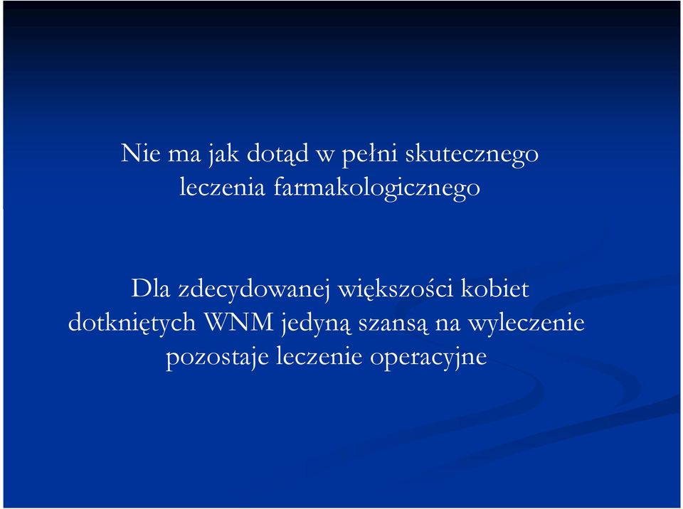 zdecydowanej większości kobiet dotkniętych