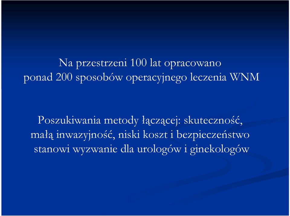 łączącej: skuteczność, małą inwazyjność, niski koszt