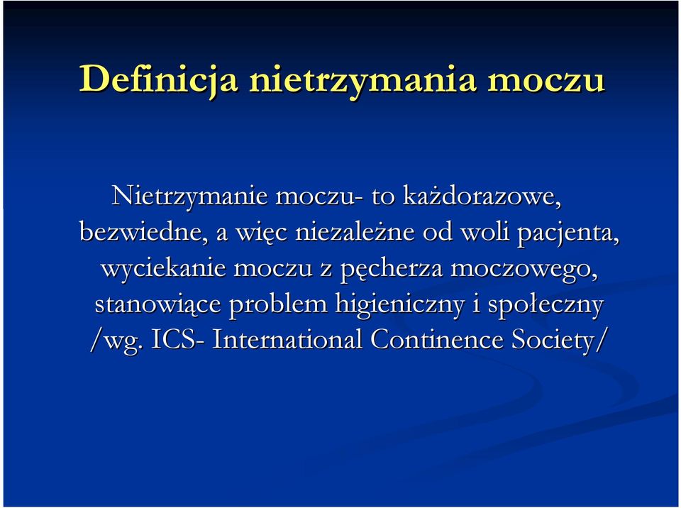 pacjenta, wyciekanie moczu z pęcherza p moczowego, stanowiące