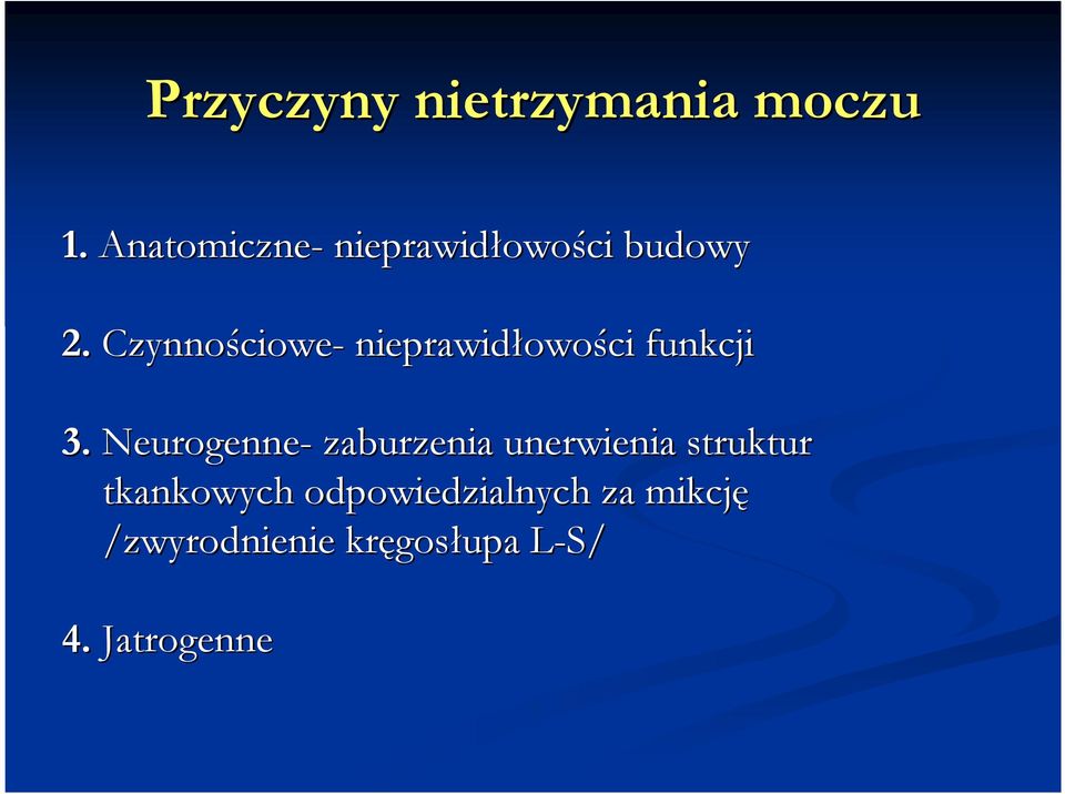 Czynnościowe ciowe- nieprawidłowo owości funkcji 3.