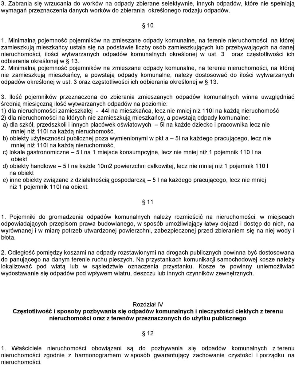 danej nieruchomości, ilości wytwarzanych odpadów komunalnych określonej w ust. 3 oraz częstotliwości ich odbierania określonej w 13. 2.