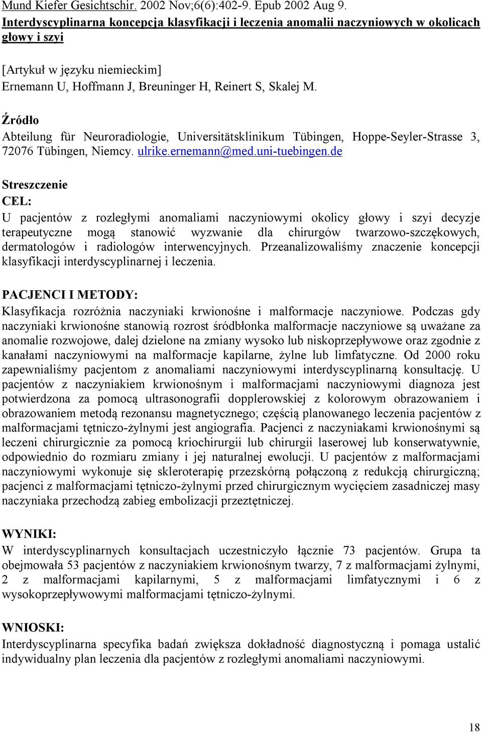 Abteilung für Neuroradiologie, Universitätsklinikum Tübingen, Hoppe-Seyler-Strasse 3, 72076 Tübingen, Niemcy. ulrike.ernemann@med.uni-tuebingen.