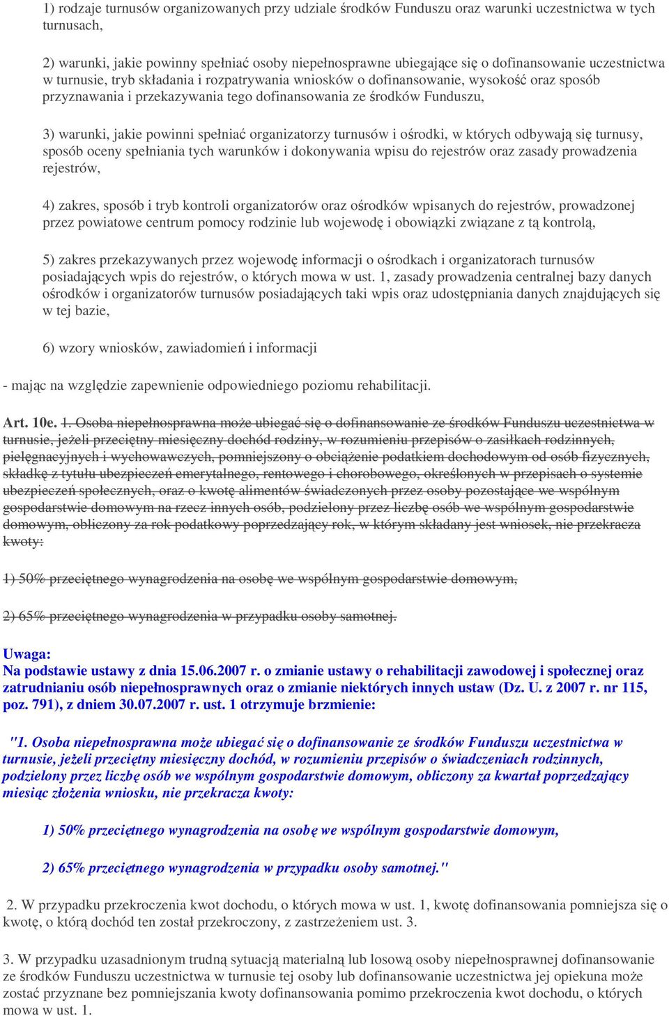 spełniać organizatorzy turnusów i ośrodki, w których odbywają się turnusy, sposób oceny spełniania tych warunków i dokonywania wpisu do rejestrów oraz zasady prowadzenia rejestrów, 4) zakres, sposób