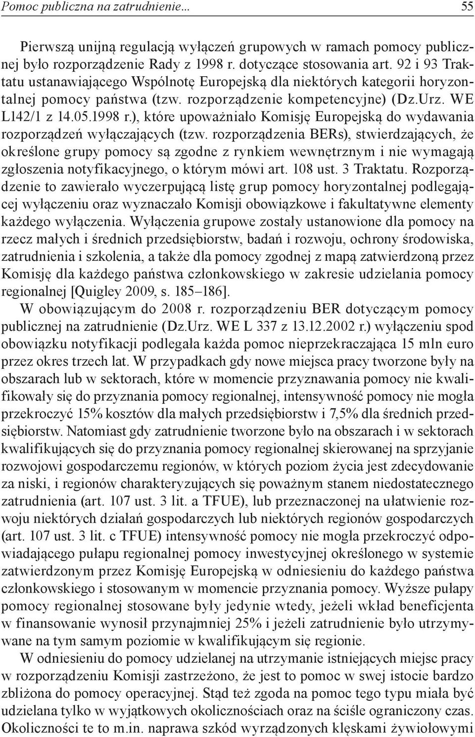 ), które upoważniało Komisję Europejską do wydawania rozporządzeń wyłączających (tzw.