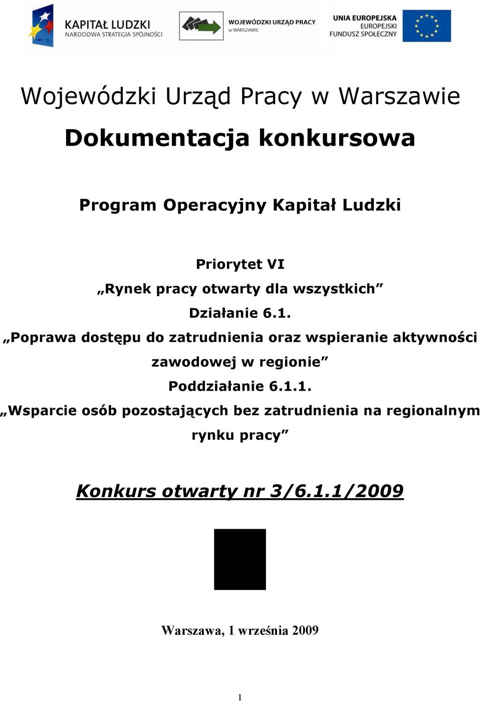 Poprawa dostępu do zatrudnienia oraz wspieranie aktywności zawodowej w regionie Poddziałanie 6.1.