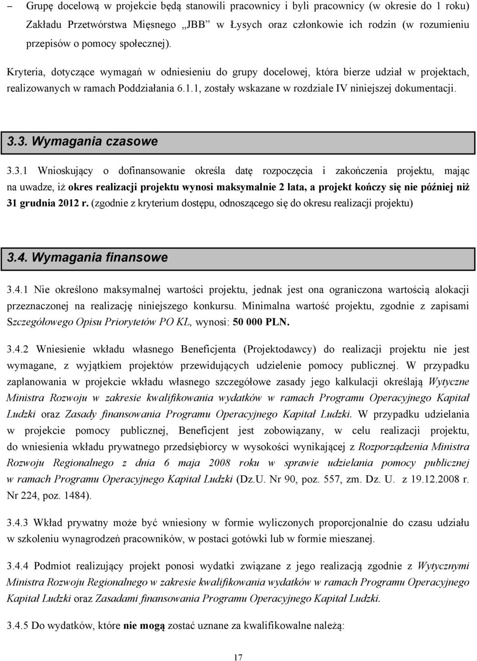 1, zostały wskazane w rozdziale IV niniejszej dokumentacji. 3.