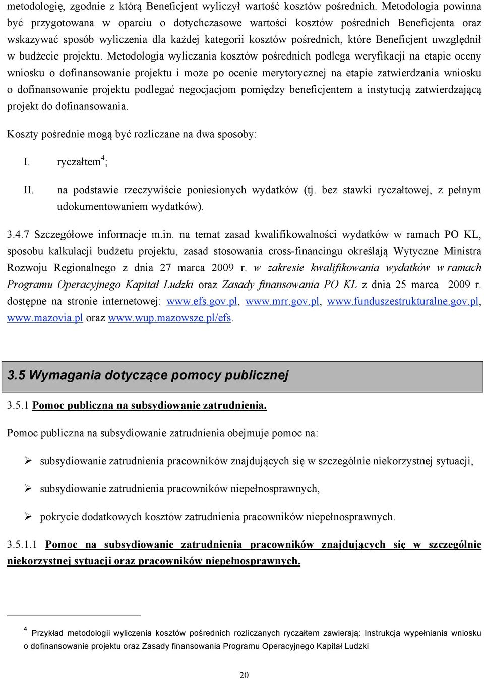 uwzględnił w budżecie projektu.