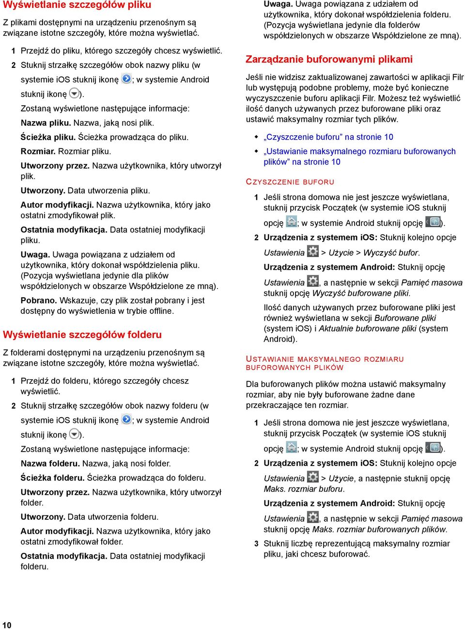 Ścieżka pliku. Ścieżka prowadząca do pliku. Rozmiar. Rozmiar pliku. Utworzony przez. Nazwa użytkownika, który utworzył plik. Utworzony. Data utworzenia pliku. Autor modyfikacji.