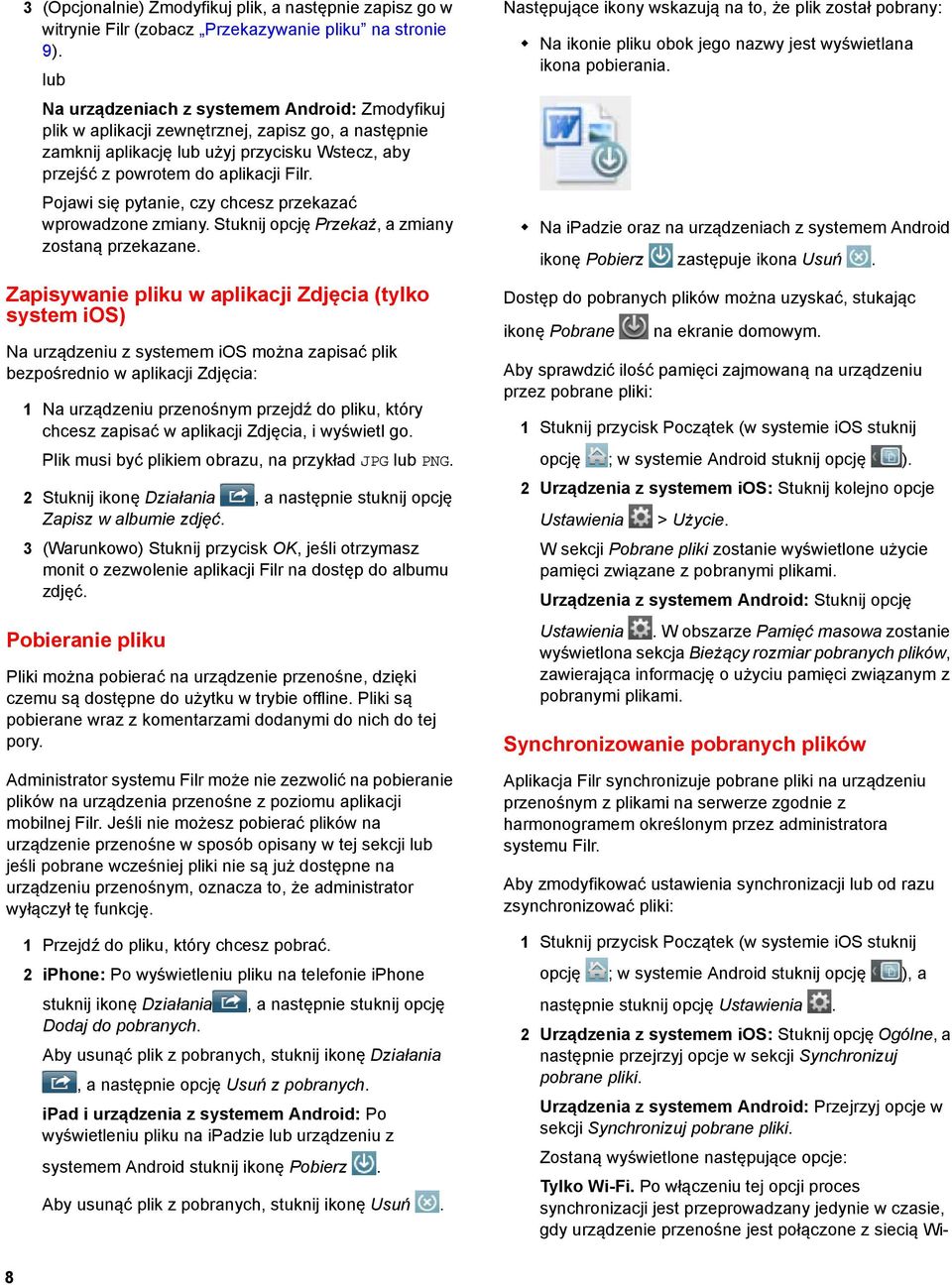 Pojawi się pytanie, czy chcesz przekazać wprowadzone zmiany. Stuknij opcję Przekaż, a zmiany zostaną przekazane.