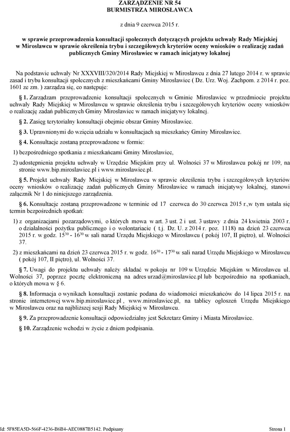 publicznych Gminy Mirosławiec w ramach inicjatywy lokalnej Na podstawie uchwały Nr XXXVIII/320/2014 Rady Miejskiej w Mirosławcu z dnia 27 lutego 2014 r.