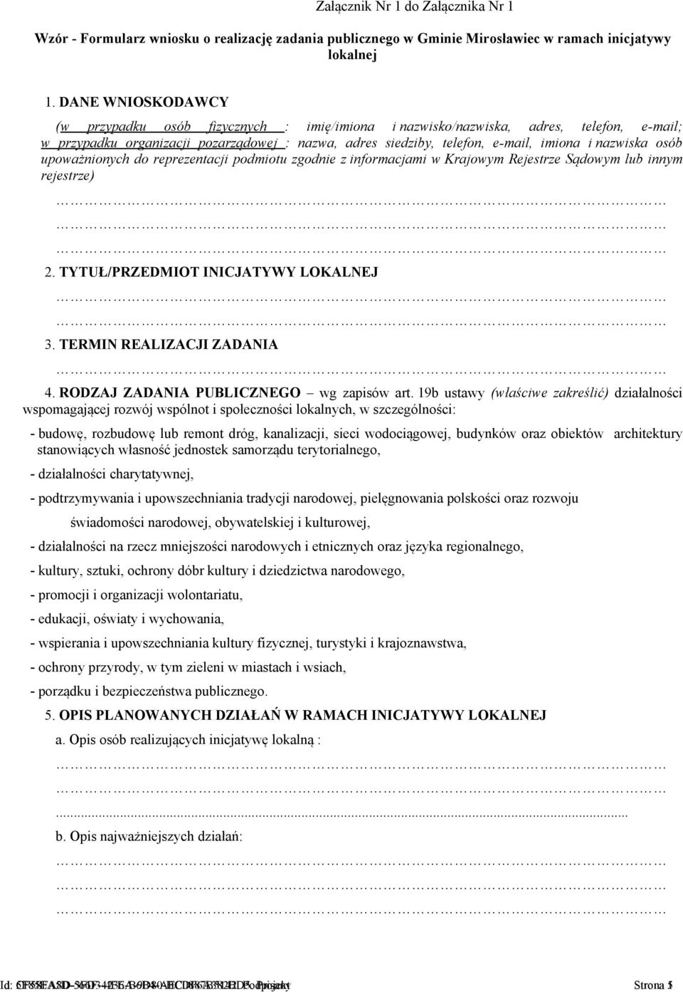 nazwiska osób upoważnionych do reprezentacji podmiotu zgodnie z informacjami w Krajowym Rejestrze Sądowym lub innym rejestrze) 2. TYTUŁ/PRZEDMIOT INICJATYWY LOKALNEJ 3. TERMIN REALIZACJI ZADANIA 4.