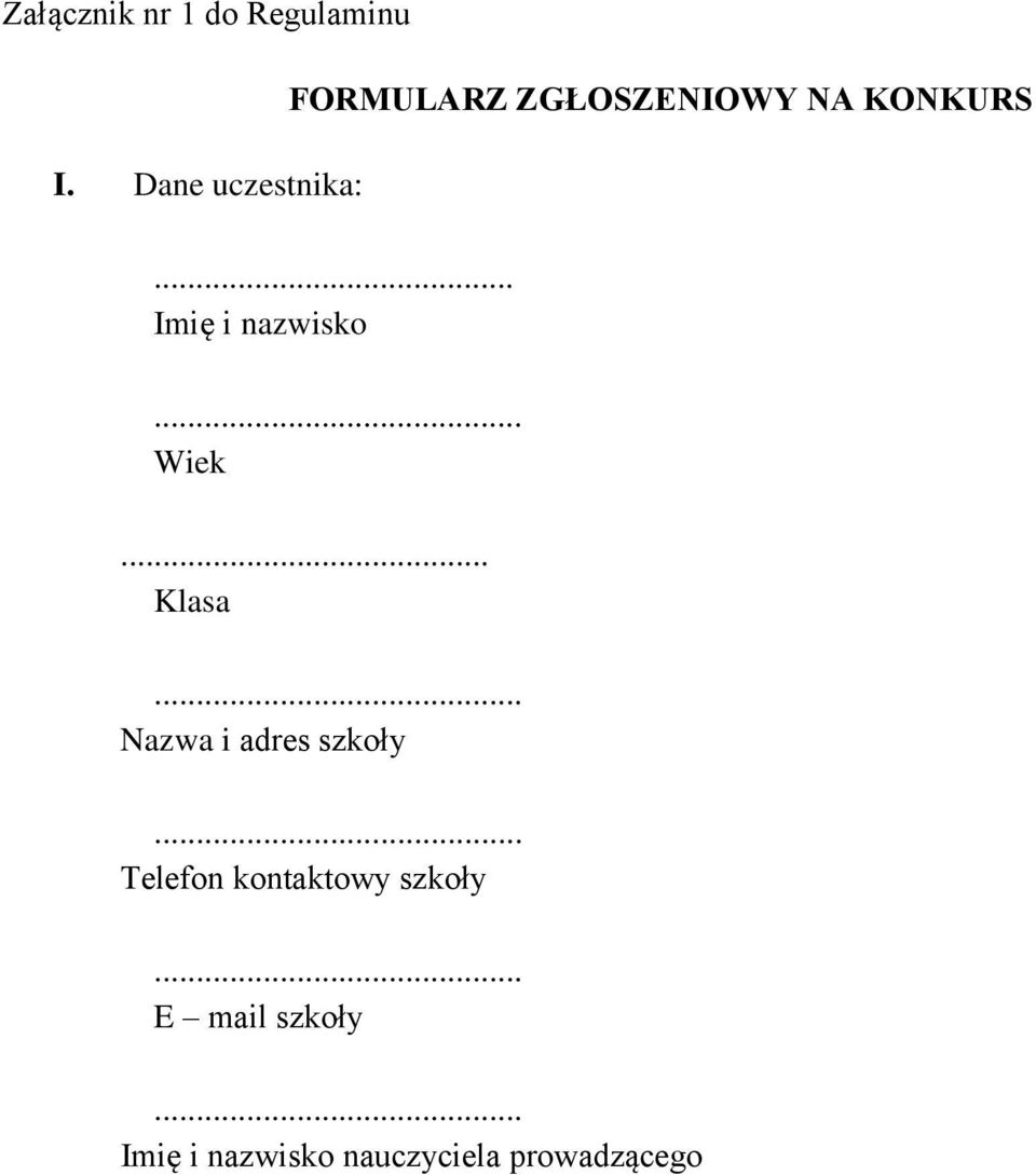 .. Imię i nazwisko Wiek Klasa Nazwa i adres szkoły