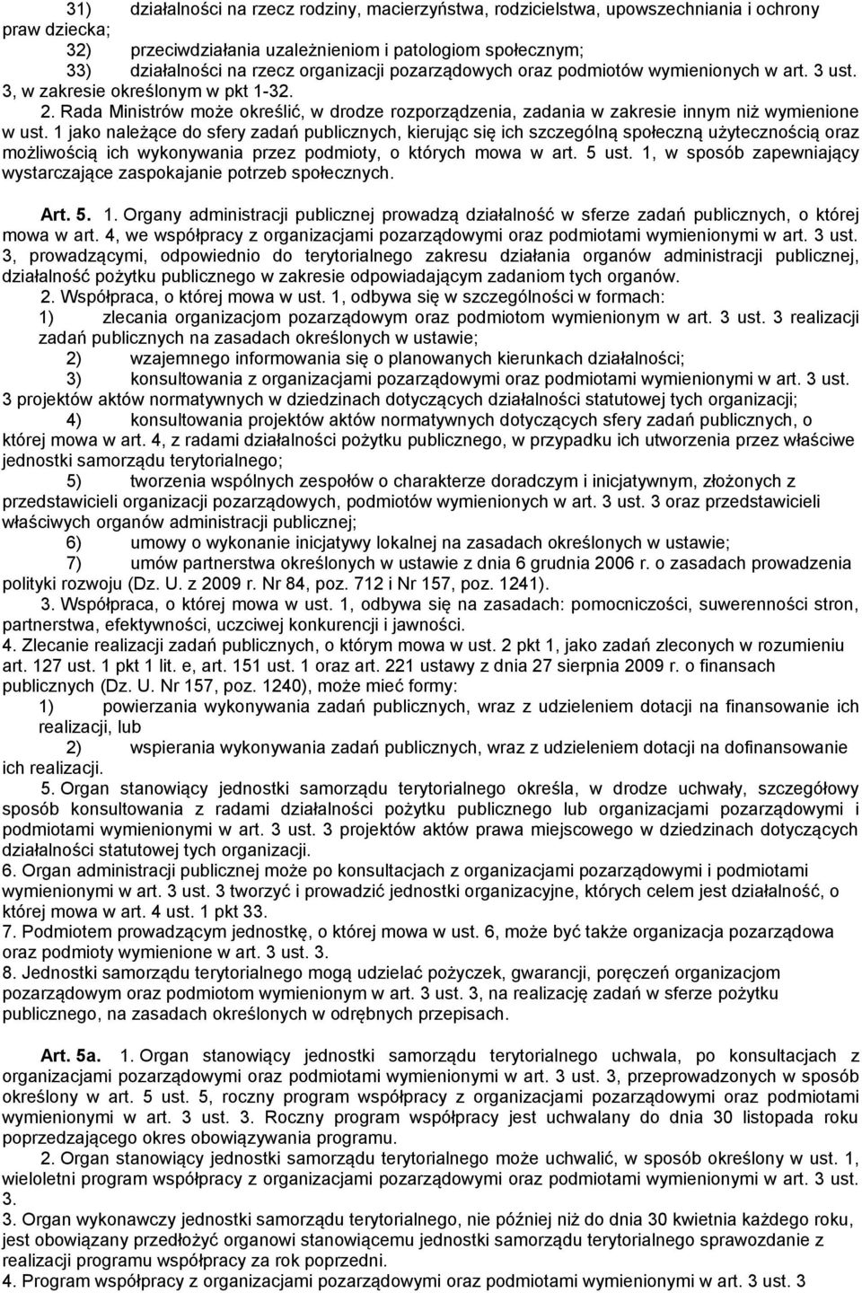 Rada Ministrów może określić, w drodze rozporządzenia, zadania w zakresie innym niż wymienione w ust.