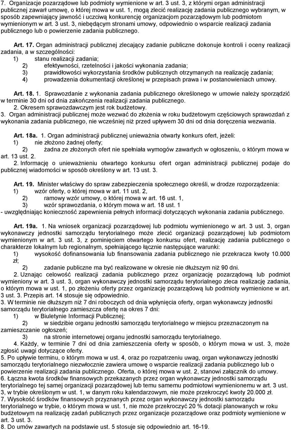 3, niebędącym stronami umowy, odpowiednio o wsparcie realizacji zadania publicznego lub o powierzenie zadania publicznego. Art. 17.