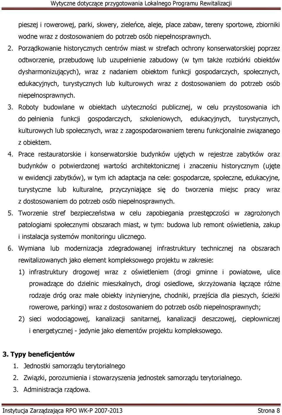 nadaniem obiektom funkcji gospodarczych, społecznych, edukacyjnych, turystycznych lub kulturowych wraz z dostosowaniem do potrzeb osób niepełnosprawnych. 3.