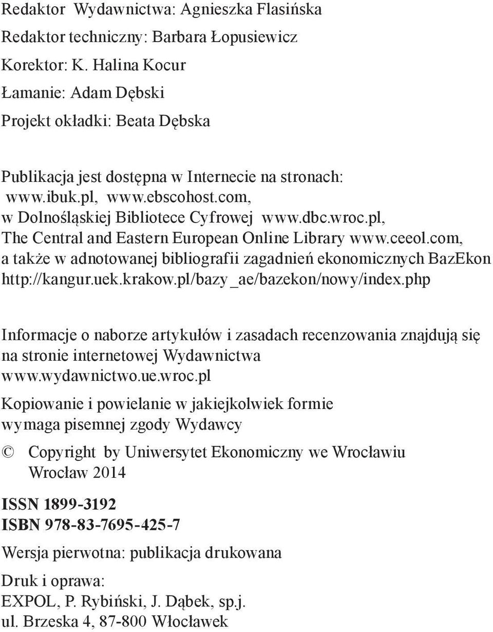 pl, The Central and Eastern European Online Library www.ceeol.com, a także w adnotowanej bibliografii zagadnień ekonomicznych BazEkon http://kangur.uek.krakow.pl/bazy_ae/bazekon/nowy/index.