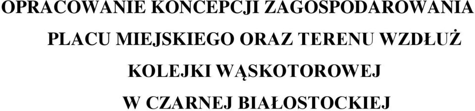 MIEJSKIEGO ORAZ TERENU WZDŁUŻ