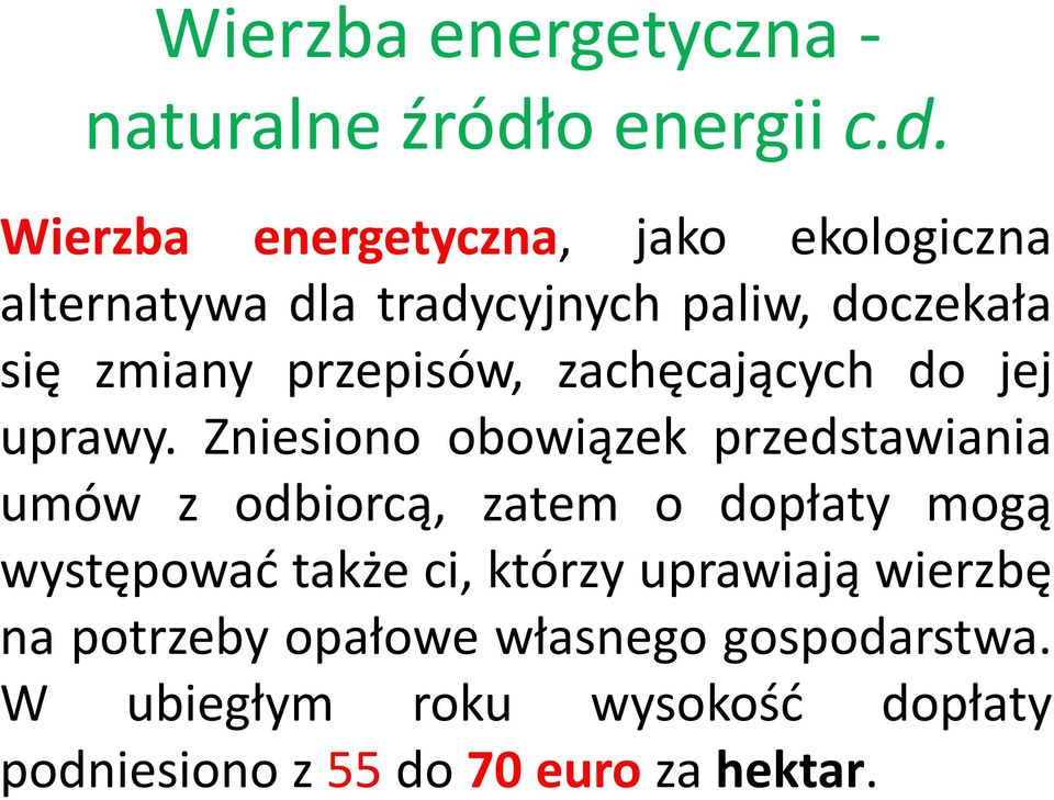 Wierzba energetyczna, jako ekologiczna alternatywa dla tradycyjnych paliw,doczekała się zmiany