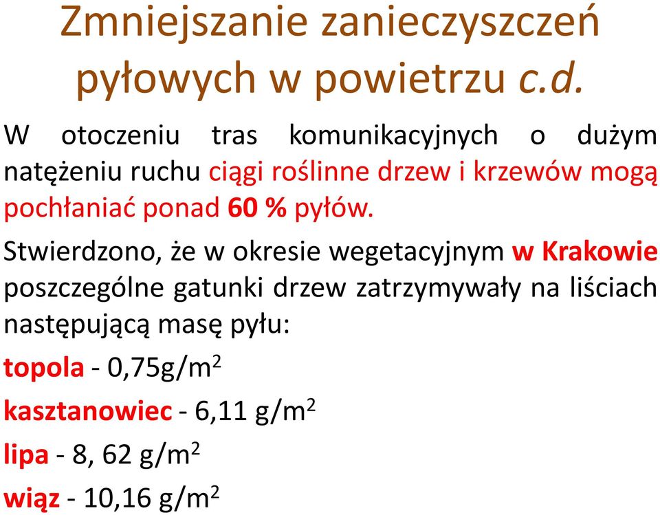 pochłaniać ponad 60 %pyłów.