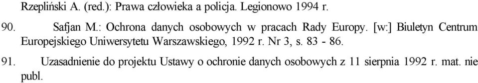 [w:] Biuletyn Centrum Europejskiego Uniwersytetu Warszawskiego, 1992 r. Nr 3, s.