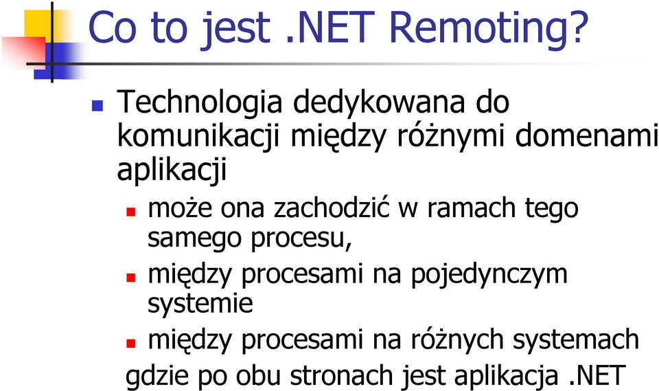 aplikacji może ona zachodzić w ramach tego samego procesu, między