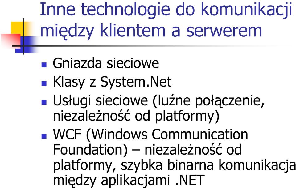 Net Usługi sieciowe (luźne połączenie, niezależność od platformy)