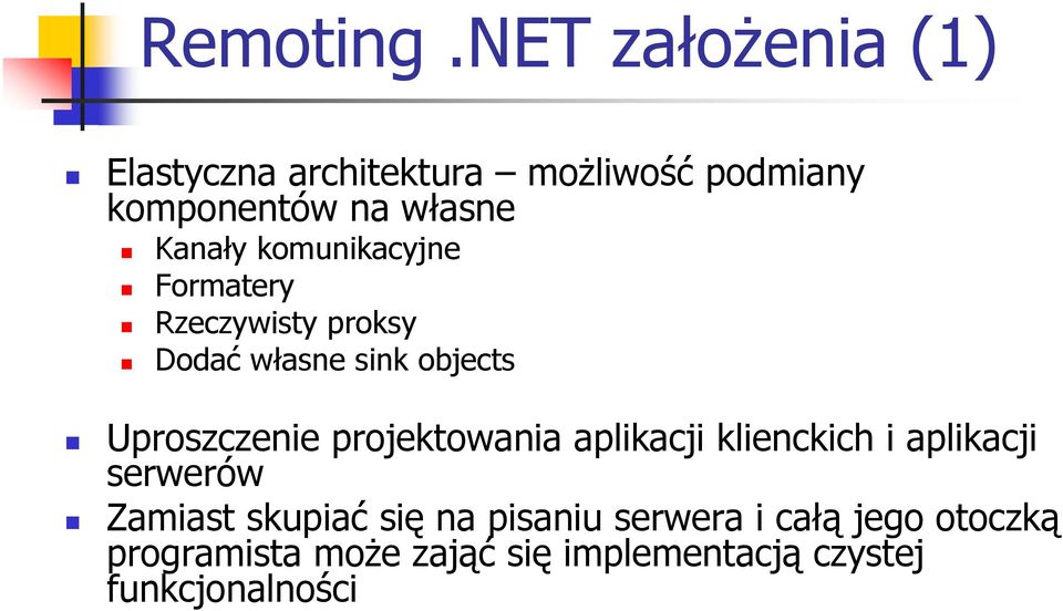 komunikacyjne Formatery Rzeczywisty proksy Dodać własne sink objects Uproszczenie