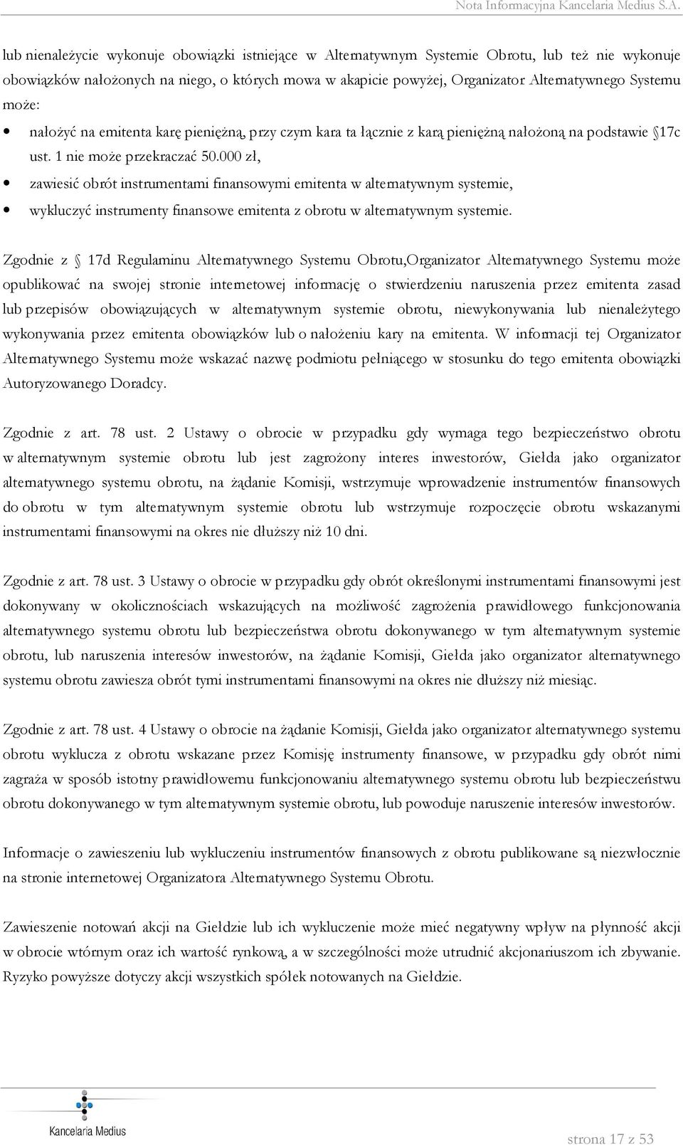 000 zł, zawiesić obrót instrumentami finansowymi emitenta w alternatywnym systemie, wykluczyć instrumenty finansowe emitenta z obrotu w alternatywnym systemie.