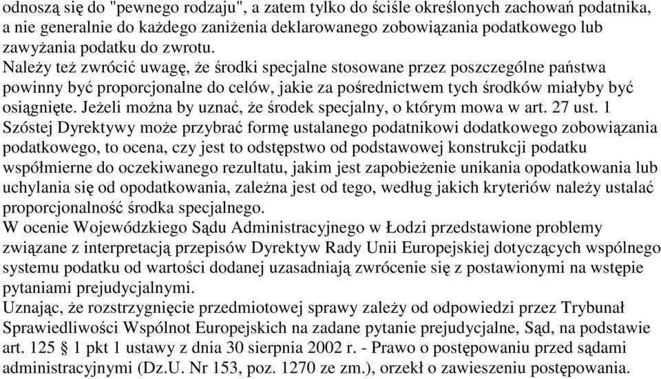 Jeżeli można by uznać, że środek specjalny, o którym mowa w art. 27 ust.