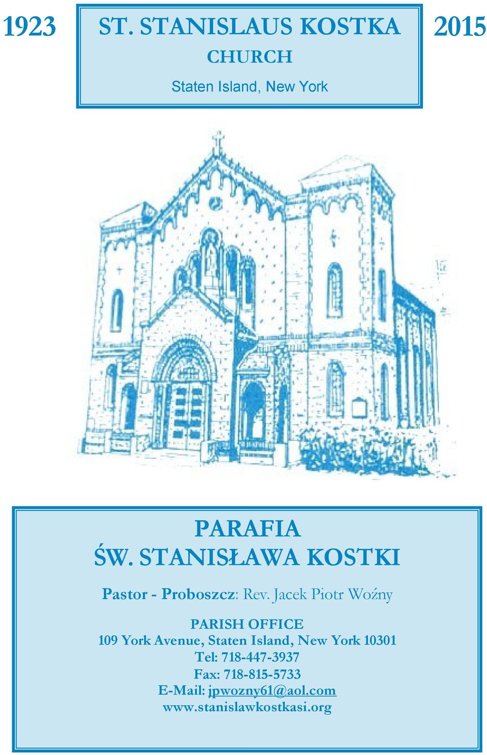 STANISŁAWA KOSTKI Pastor - Proboszcz: Rev.