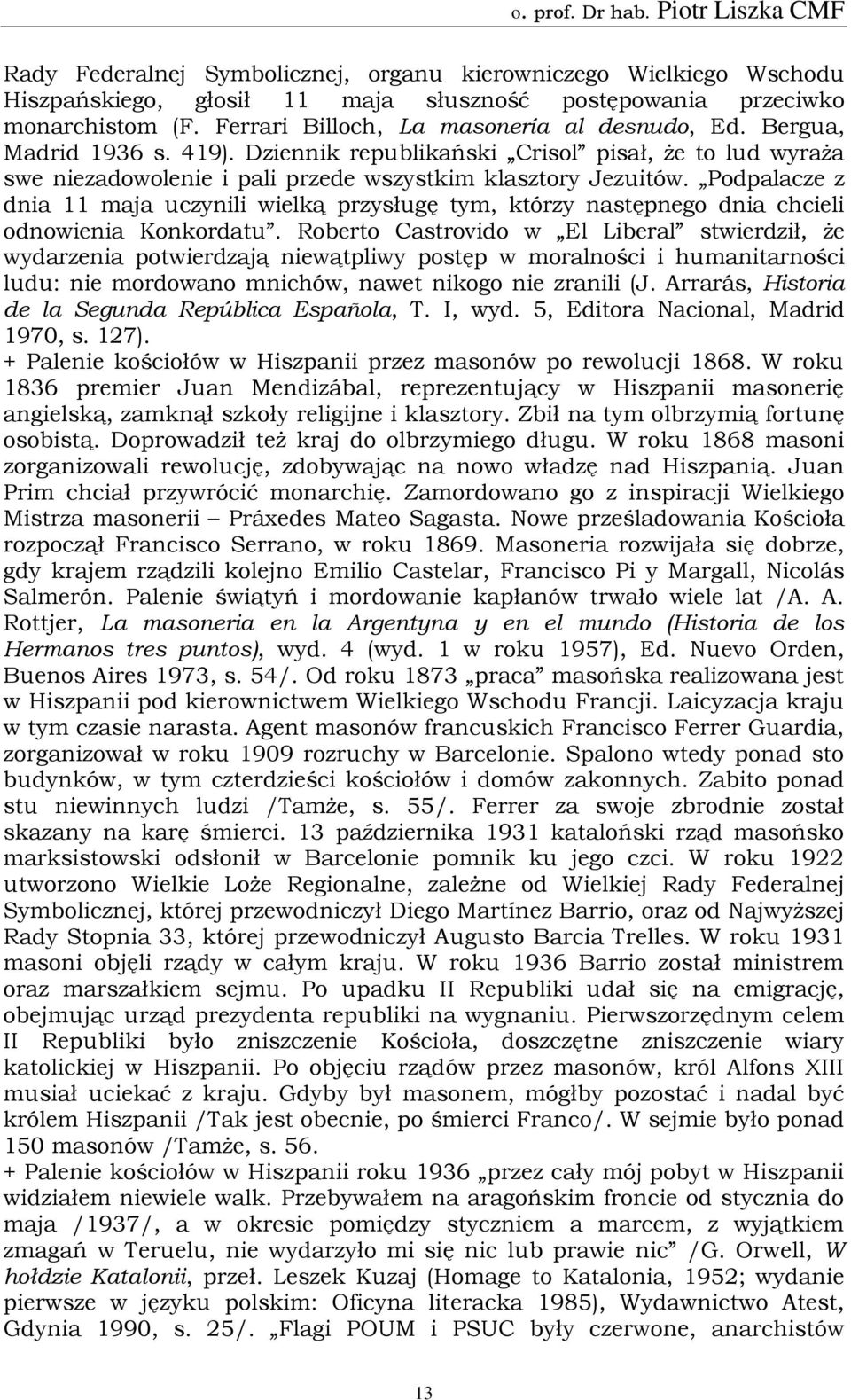 Podpalacze z dnia 11 maja uczynili wielką przysługę tym, którzy następnego dnia chcieli odnowienia Konkordatu.