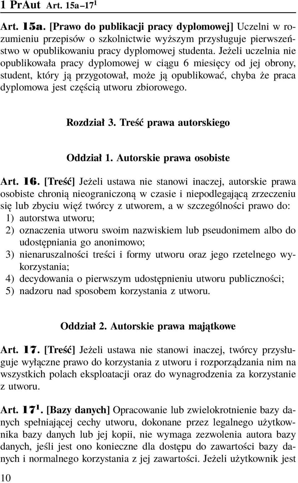 Rozdział 3. Treść prawa autorskiego Oddział 1. Autorskie prawa osobiste Art. 16.