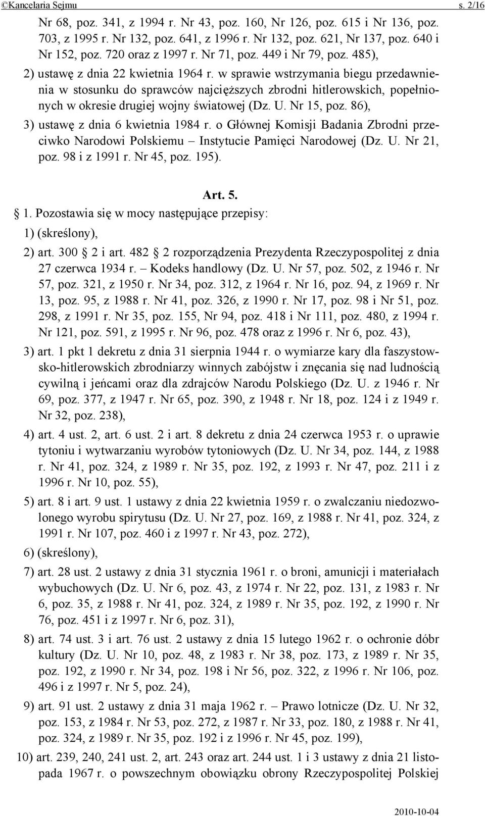 w sprawie wstrzymania biegu przedawnienia w stosunku do sprawców najcięższych zbrodni hitlerowskich, popełnionych w okresie drugiej wojny światowej (Dz. U. Nr 15, poz.