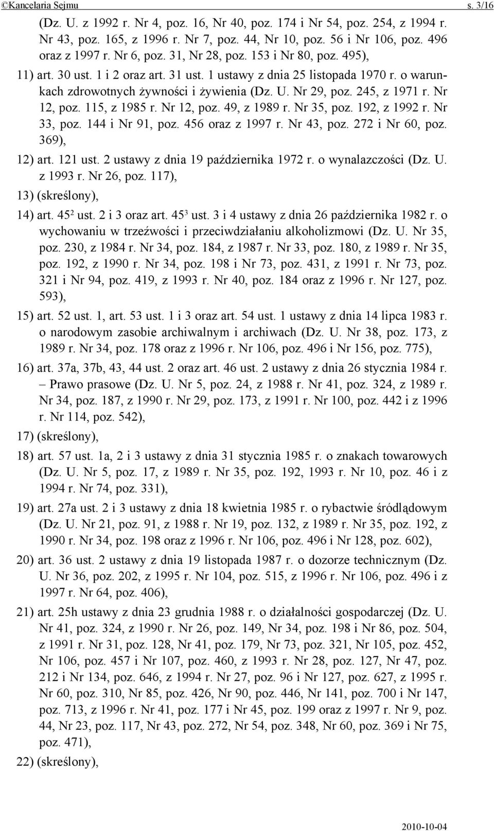 245, z 1971 r. Nr 12, poz. 115, z 1985 r. Nr 12, poz. 49, z 1989 r. Nr 35, poz. 192, z 1992 r. Nr 33, poz. 144 i Nr 91, poz. 456 oraz z 1997 r. Nr 43, poz. 272 i Nr 60, poz. 369), 12) art. 121 ust.