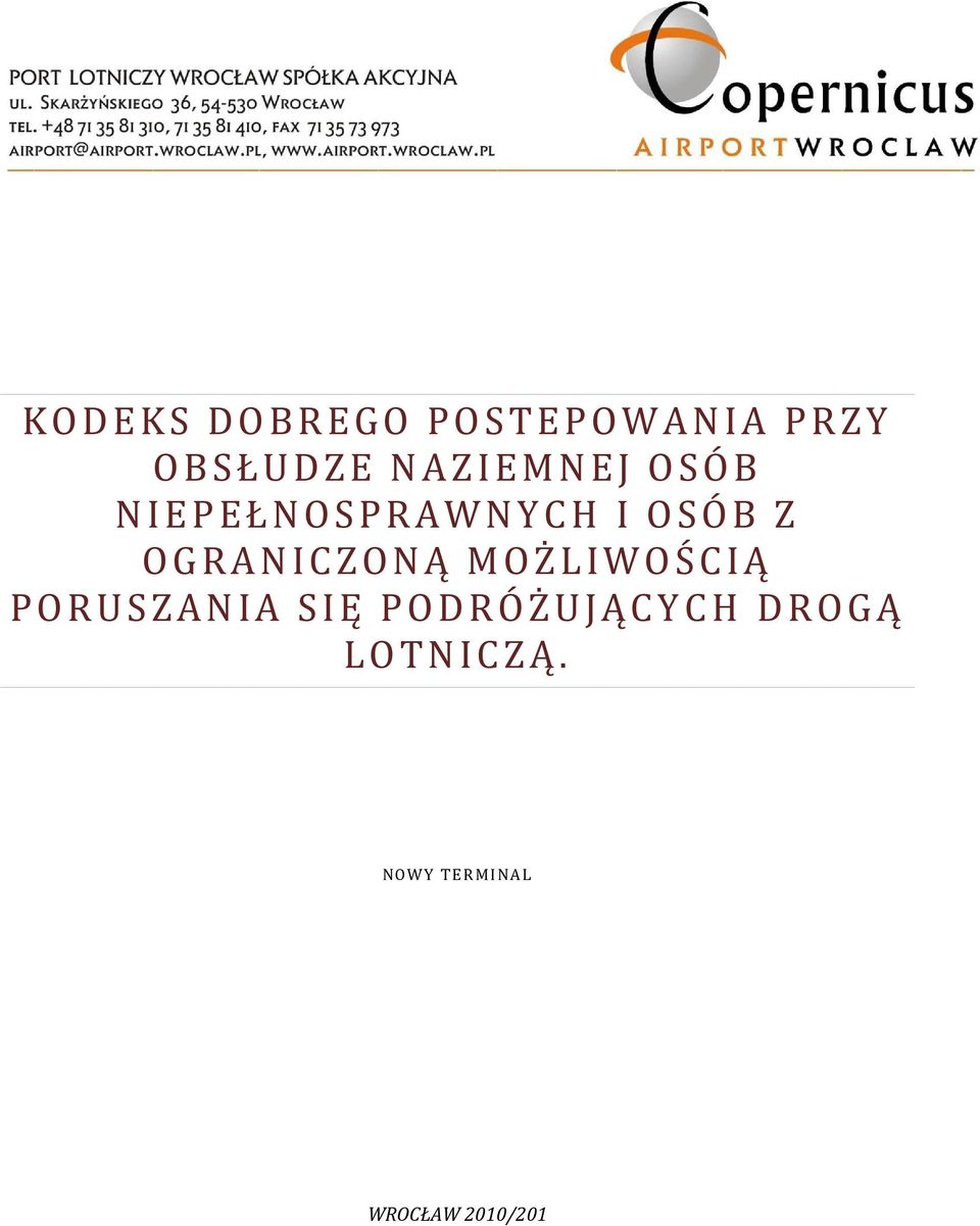 OGRANICZONĄ MOŻLIWOŚCIĄ PORUSZANIA SIĘ